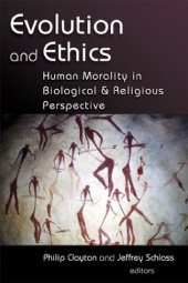 book Evolution and Ethics: Human Morality in Biological and Religious Perspective  