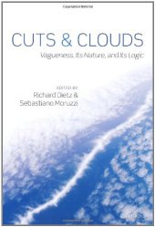 book Cuts and clouds: vagueness, its nature, and its logic  