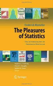 book The Pleasures of Statistics: The Autobiography of Frederick Mosteller  