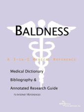 book Baldness - A Medical Dictionary, Bibliography, and Annotated Research Guide to Internet References  