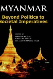 book Myanmar: Beyond Politics to Societal Imperatives  