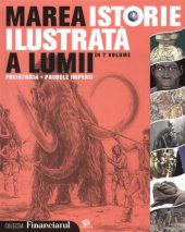 book Marea istorie ilustrată a lumii. Preistoria. Primele imperii  