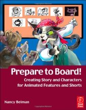 book Prepare to Board! Creating Story and Characters for Animated Features and Shorts  