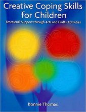 book Creative Coping Skills for Children: Emotional Support through Arts and Crafts Activities  