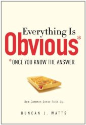 book Everything Is Obvious: Once You Know the Answer