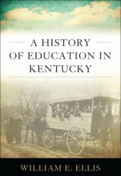 book A History of Education in Kentucky (Topics in Kentucky History)  