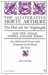 book The alliterative Morte Arthure: The owl and the nightingale, and five other Middle English poems in a modernized version  