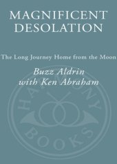 book Magnificent Desolation: The Long Journey Home from the Moon  