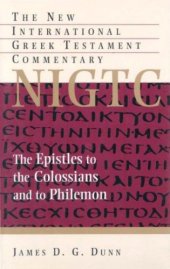 book The Epistles to the Colossians and to Philemon. A Commentary on the Greek Text (New International Greek Testament Commentary)  