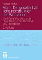 book Müll – Die gesellschaftliche Konstruktion des Wertvollen, 2. Auflage: Die öffentliche Diskussion über Abfall in Deutschland und Frankreich  