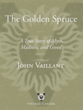 book The Golden Spruce: A True Story of Myth, Madness, and Greed  