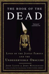 book The Book of the Dead: Lives of the Justly Famous and the Undeservedly Obscure  