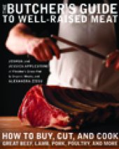 book The Butcher's Guide to Well-Raised Meat: How to Buy, Cut, and Cook Great Beef, Lamb, Pork, Poultry, and More  