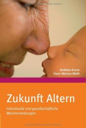 book Zukunft Altern: Individuelle und gesellschaftliche Weichenstellungen  