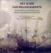 book Het schip van Willem Barents: een hypothetische reconstructie van een laat-zestiende-eeuws jacht