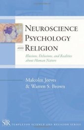 book Neuroscience, Psychology, and Religion: Illusions, Delusions, and Realities about Human Nature  