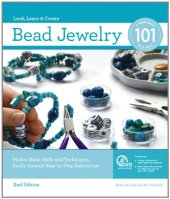 book Bead Jewelry 101 (2nd Edition): Master Basic Skills and Techniques Easily Through Step-by-Step Instruction  