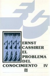 book El problema del conocimiento en la filosofia y en la ciencia moderna, I: El renacer del problema del conocimiento. El descubrimiento del concepto de la naturaleza. Los fundamentos del idealismo.  