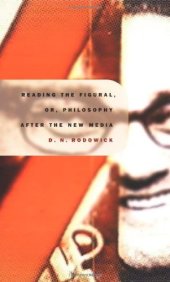 book Reading the Figural, or, Philosophy after the New Media  