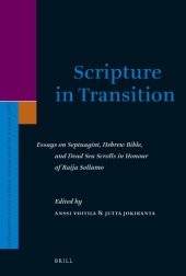 book Scripture in transition: essays on Septuagint, Hebrew Bible, and Dead Sea scrolls in honour of Raija Sollamo (Supplements to the Journal for the study of Judaism, Vol. 126)  