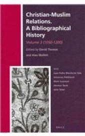 book Christian-Muslim Relations: A Bibliographical History (1050-1200)  