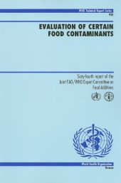 book Evaluation of Certain Food Contaminants: Sixty-fourth Report of the Joint FAO WHO Expert Committee on Food Additives (WHO Technical Report Series)  