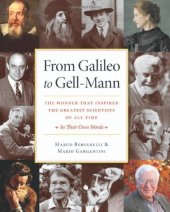 book From Galileo to Gell-Mann: The Wonder that Inspired the Greatest Scientists of All Time: In Their Own Words  