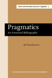 book Pragmatics: An Annotated Bibliography (Library and Information Sources in Linguistics)  