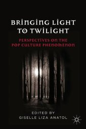 book Bringing Light to Twilight: Perspectives on a Pop Culture Phenomenon  