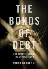 book The Bonds of Debt: Borrowing Against the Common Good  