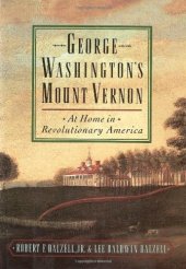 book George Washington’s Mount Vernon: At Home in Revolutionary America  