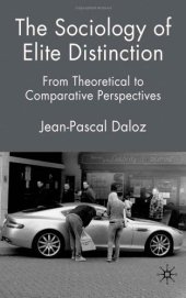 book The Sociology of Elite Distinction: From Theoretical to Comparative Perspectives  