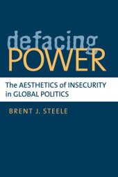 book Defacing Power: The Aesthetics of Insecurity in Global Politics  