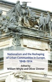 book Nationalism and the Reshaping of Urban Communities in Europe, 1848-1914  