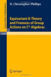 book Equivariant K-Theory and Freeness of Group Actions on C star-Algebras