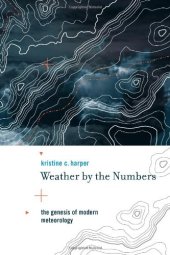 book Weather by the numbers: the genesis of modern meteorology