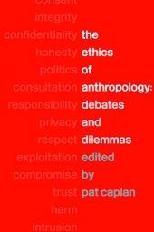 book The Ethics of Anthropology: Debates and Dilemmas  