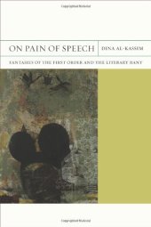 book On Pain of Speech: Fantasies of the First Order and the Literary Rant  