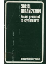 book Social Organization: Essays Presented to Raymond Firth  