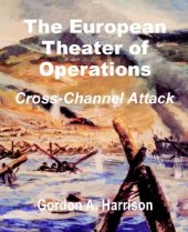 book The European Theater of Operations: Cross-Channel Attack  