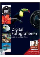 book Digital fotografieren: neueste Kameratechnik, richtig fotografieren, perfekt bearbeiten  