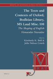 book The Texts and Contexts of Oxford, Bodleian Library, MS Laud Misc. 108: The Shaping of English Vernacular Narrative  