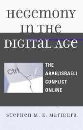 book Hegemony in the Digital Age: The Arab Israeli Conflict Online (Critical Media Studies)  