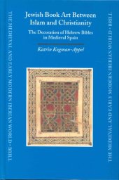 book Jewish Book Art Between Islam and Christianity: The Decoration of Hebrew Bibles in Medieval Spain  