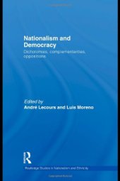 book Nationalism and Democracy: Dichotomies, Complementarities, Oppositions (Routledge Studies in Nationalism and Ethnicity)  