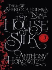 book The House of Silk: The New Sherlock Holmes Novel  