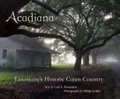 book Acadiana: Louisiana's Historic Cajun Country  