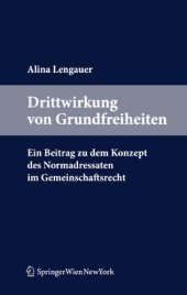 book Drittwirkung von Grundfreiheiten.: Ein Beitrag zu dem Konzept des Normadressaten im Gemeinschaftsrecht  