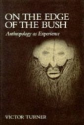 book On the Edge of the Bush: Anthropology as Experience