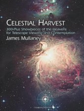 book Celestial Harvest: 300-Plus Showpieces of the Heavens for Telescope Viewing and Contemplation  